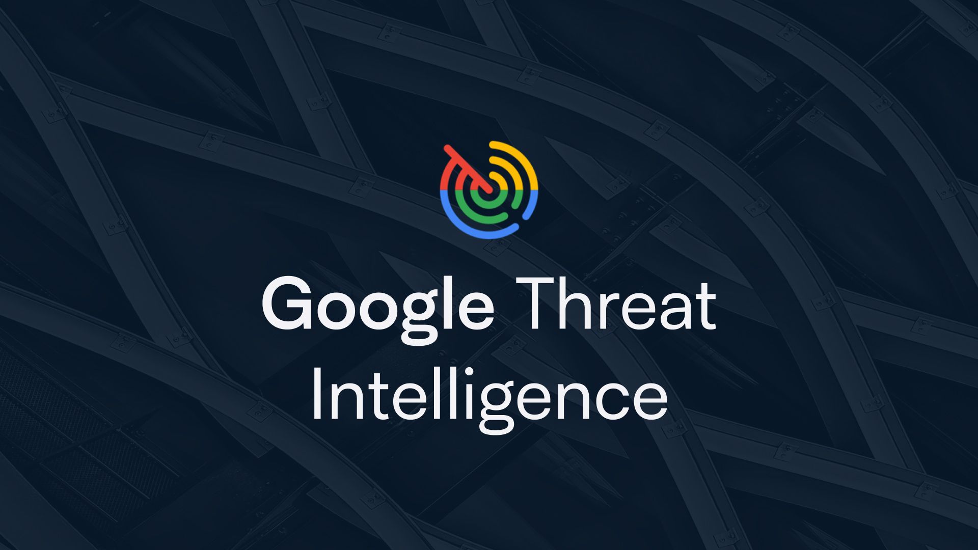 Abstract architectural background with a blue overlay and the Google Threat Intelligence logo displayed on top